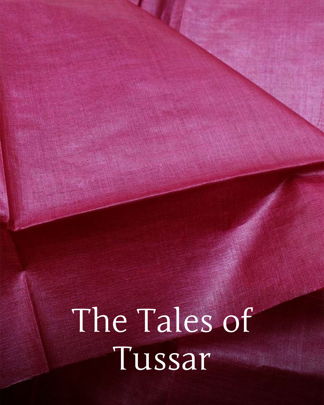 The tales of tussar